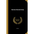 thumbnail image 1 of Barriers Burned Away (Hardcover), 1 of 1