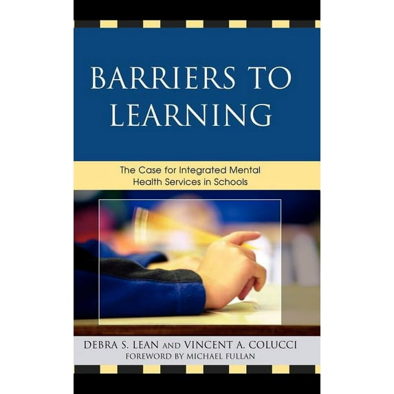 Barriers to Learning: The Case for Integrated Mental Health Services in Schools, (Hardcover)