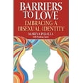 thumbnail image 1 of Pre-Owned Barriers to Love : Embracing a Bisexual Identity (Paperback) 9780989900706, 1 of 1