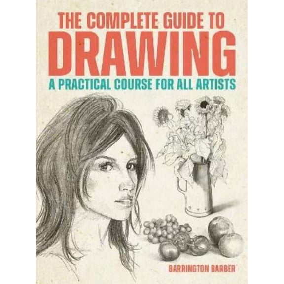 Barrington Barber The Complete Guide to Drawing (Paperback)