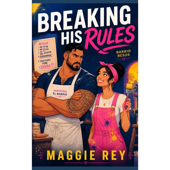 Barrio Besos Breaking His Rules: Hispanic Opposites Attract Steamy Romance, Book 4, (Paperback)