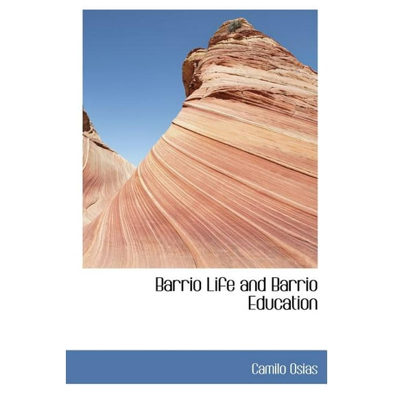 Barrio Life and Barrio Education (Hardcover)