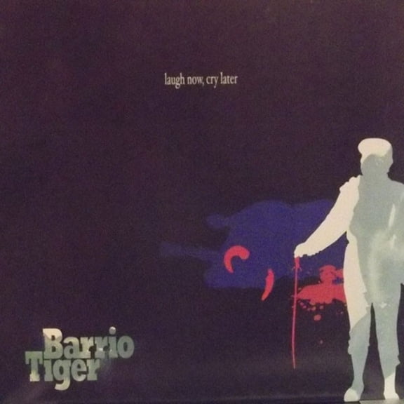 Barrio Tiger Laugh Now, Cry Later (Vinyl Record)