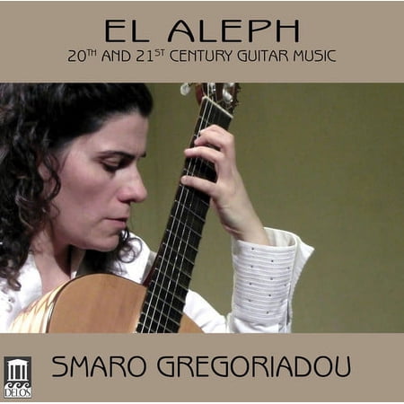 Barrios / Gregoriadou / Open Source Guitars - El Aleph - 20th & 21st Century Guitar Music - Music & Performance - CD