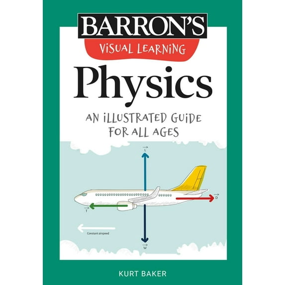 Barron's Visual Learning Visual Learning: Physics: An Illustrated Guide for All Ages, (Paperback)