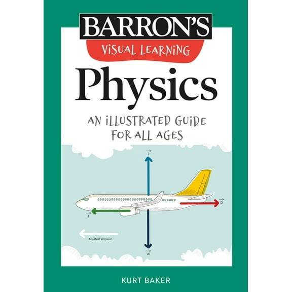 Barron's Visual Learning Visual Learning: Physics: An Illustrated Guide for All Ages, (Paperback)