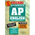 thumbnail image 1 of Pre-Owned How to Prepare for the Ap English Advanced Placement Examinations : Literature and Composition Language and Composition (Barron's How to Prepare for t (Paperback) 0764112309 9780764112300, 1 of 1