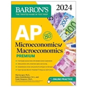 Barrons AP Prep AP Microeconomics/Macroeconomics Premium, 2024 4 Practice Tests + Comprehensive Review + Online Practice Paperback