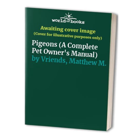 Pre-Owned Pigeons (Barron's Pet Owner's Manual) (Paperback) 0812040449 9780812040449