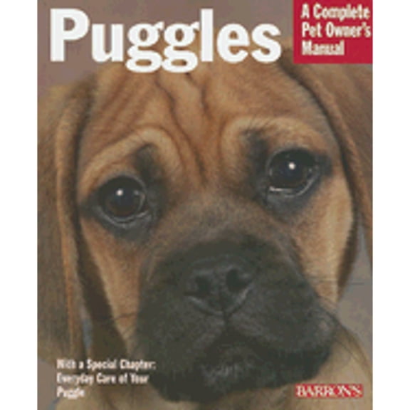 Barron's Complete Pet Owner's Manuals (Paperback): Puggles : Everything about Purchase, Care, Nutrition, Behavior, and Training (Paperback)