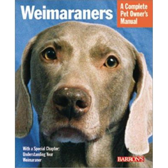 Pre-Owned Weimaraners (A Complete Pet Owner's Manual) (Paperback) 0764113224 9780764113222