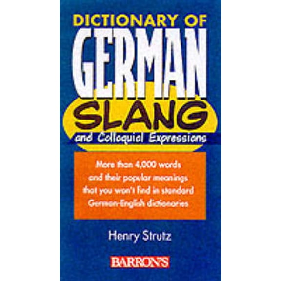 Pre-Owned Dictionary of German Slang and Colloquial Expressions (Dict of Foreign Lang. Slang) (English and German Edition) (Paperback) 0764109669 9780764109669
