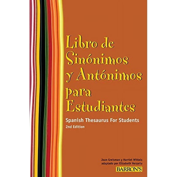 Pre-Owned Barron's Foreign Language Guides: Libro de Sinonimos y Antonimos Para Estudiantes : Spanish Thesaurus for Students (Spanish Edition) (Paperback)