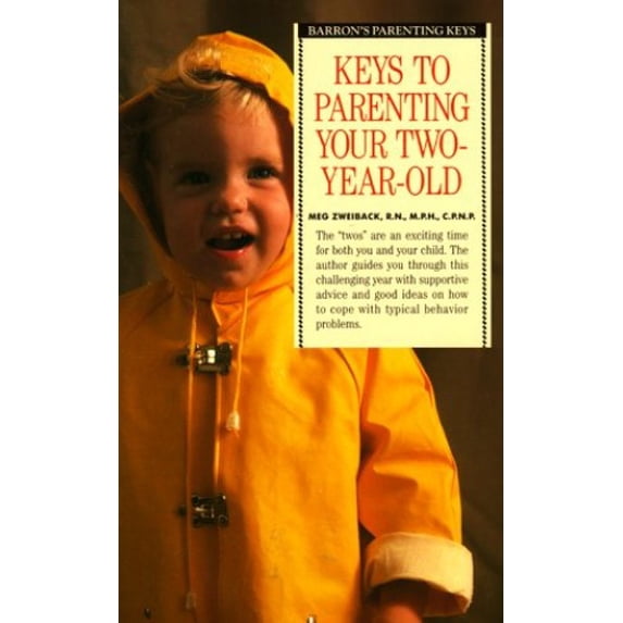 Pre-Owned Keys to Parenting Your Two-Year-Old (Barron's Parenting Keys) (Paperback) 0812014162 9780812014167