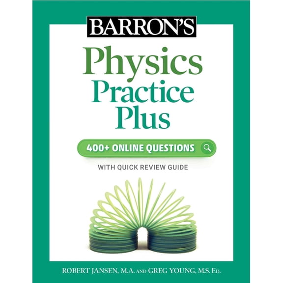 Barron's Physics Practice Plus: 400+ Online Questions and Quick Study Review (Paperback)