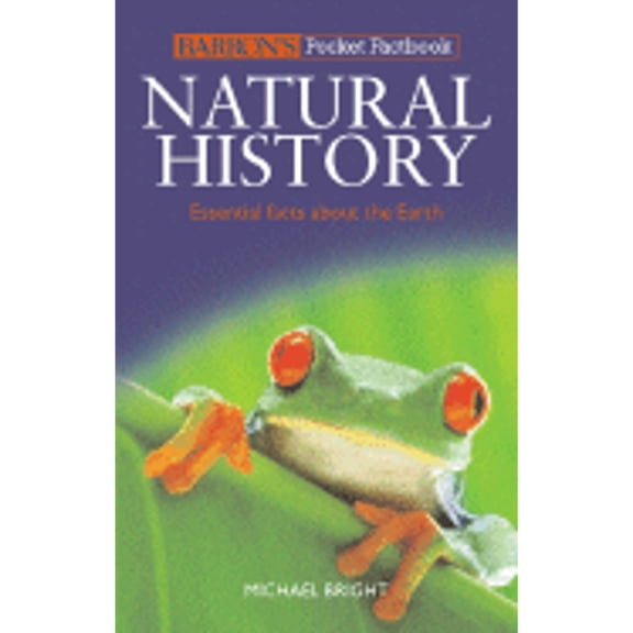 Pre-Owned Barron's Pocket Factbook: Natural History: Essential Facts about the Earth (Paperback 9780764135026) by Michael Bright