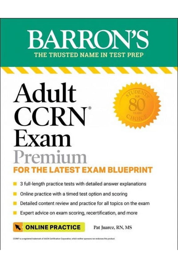 Barron's Test Prep: Adult CCRN Exam Premium: For the Latest Exam Blueprint, Includes 3 Practice Tests, Comprehensive Review, and Online Study Prep (Paperback)