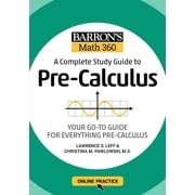 Barrons Test Prep Barrons Math 360 A Complete Study Guide to Pre-Calculus with Online Practice, Paperback