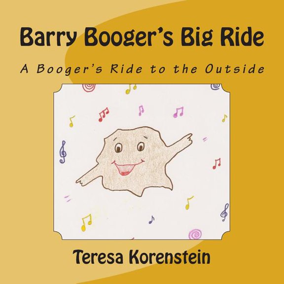 Barry Booger's Big Ride: One Booger's Ride to the Outside, (Paperback)