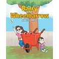 thumbnail image 1 of Barry the Wheelbarrow (Paperback), 1 of 1