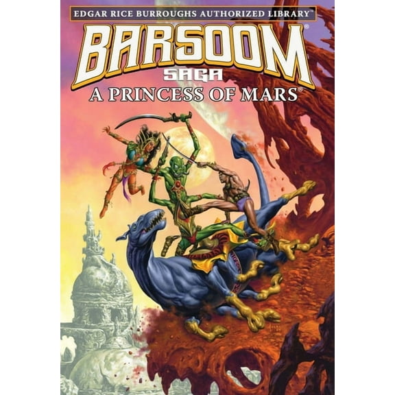 Barsoom A Princess of Mars: Edgar Rice Burroughs Authorized Library / Barsoom Saga 1, Book 1, (Hardcover)