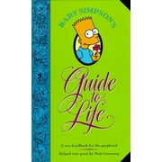 Bart Simpsons Guide to Life A Wee Handbook for the Perplexed, Hardcover