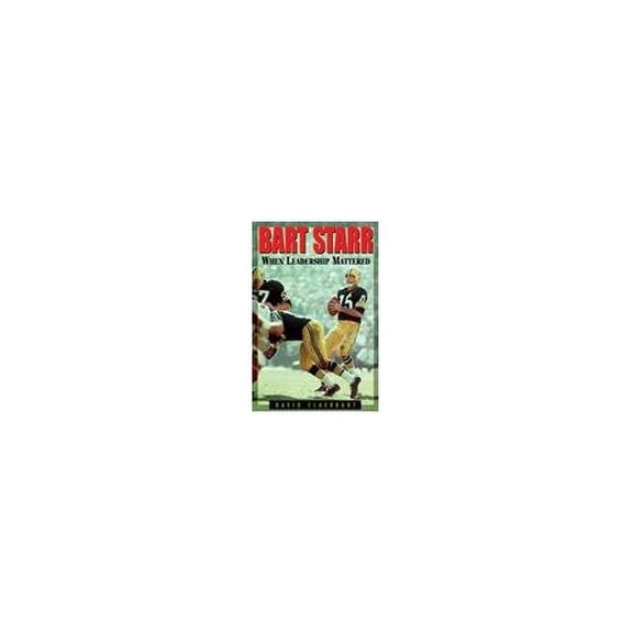 Pre-Owned Bart Starr: When Leadership Mattered Paperback