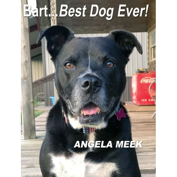 Bart...Best Dog Ever!, (Hardcover)