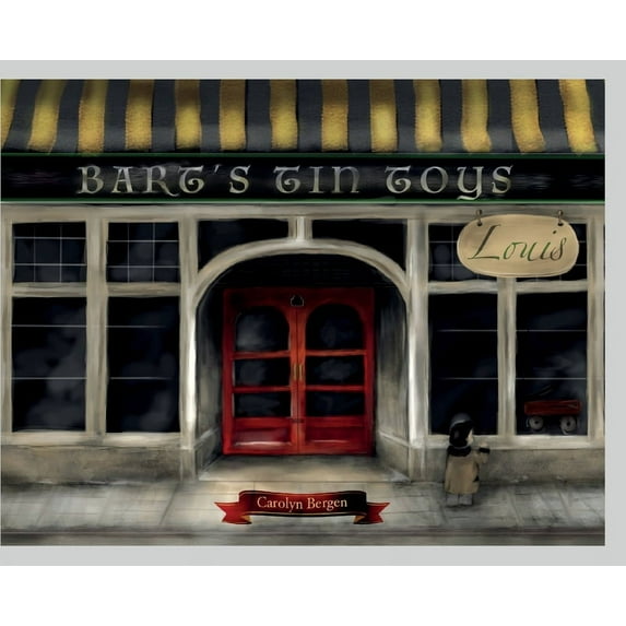 Bart's Tin Toys Bart's Tin Toys - Louis, Book 1, (Hardcover)