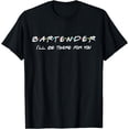 thumbnail image 1 of Bartender Friends Themed Funny Unique Gift Humor T-Shirt, 1 of 3