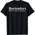thumbnail image 1 of Bartender Make It Fun To Swallow T-Shirt, 1 of 4