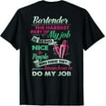 thumbnail image 1 of Bartender The Hardest Part Of My Job Is Being Nice (on back) T-Shirt, 1 of 4