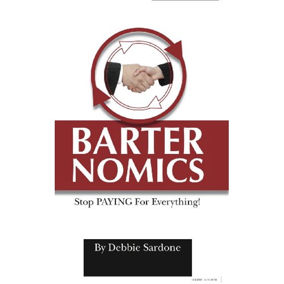 Pre-Owned Barternomics - Stop Paying For Everything! (Paperback) 0692012125 9780692012123