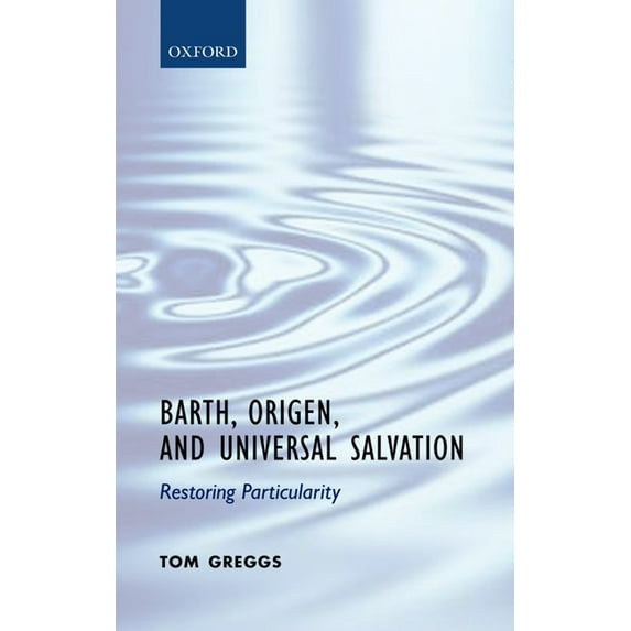 Barth, Origen, and Universal Salvation: Restoring Particularity, (Hardcover)
