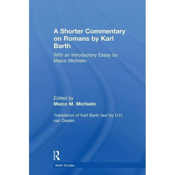Barth Studies A Shorter Commentary on Romans by Karl Barth: With an Introductory Essay by Maico Michielin, (Paperback)