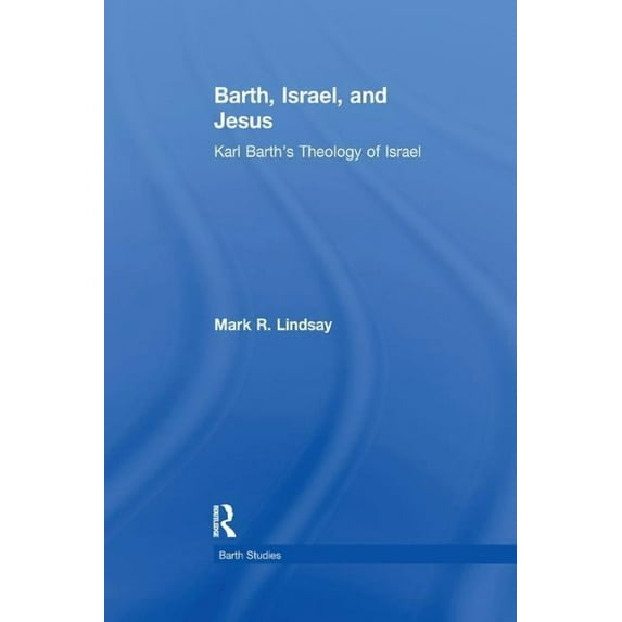 Barth Studies Barth, Israel, and Jesus: Karl Barth's Theology of Israel, (Paperback)