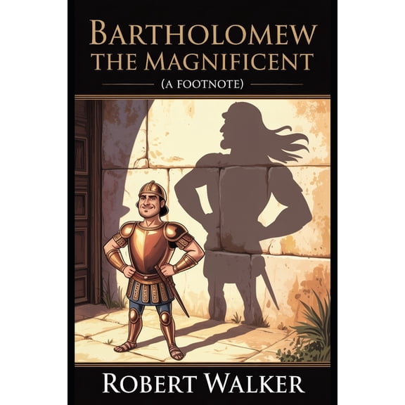 Bartholomew the Magnificent (A Footnote), (Paperback)