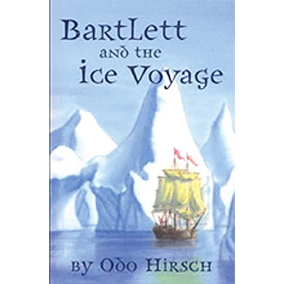 Pre-Owned Bartlett and the Ice Voyage (Paperback) 1582349185 9781582349183