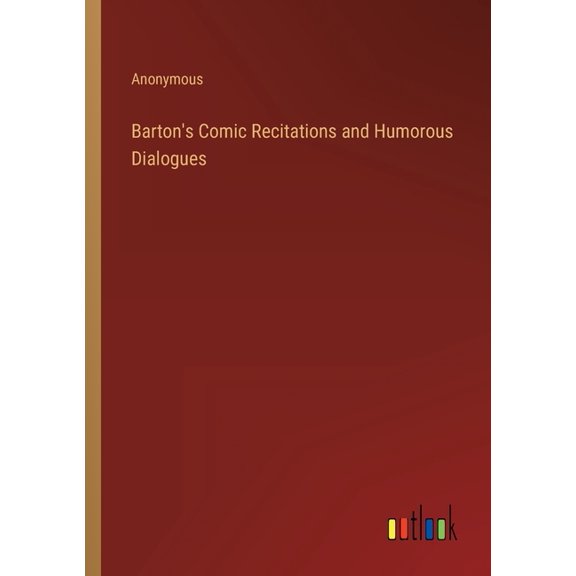 Barton's Comic Recitations and Humorous Dialogues (Paperback)
