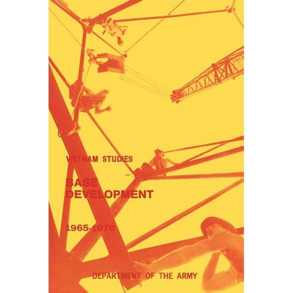 Base Development in South Vietnam, 1965-1970 (Paperback)