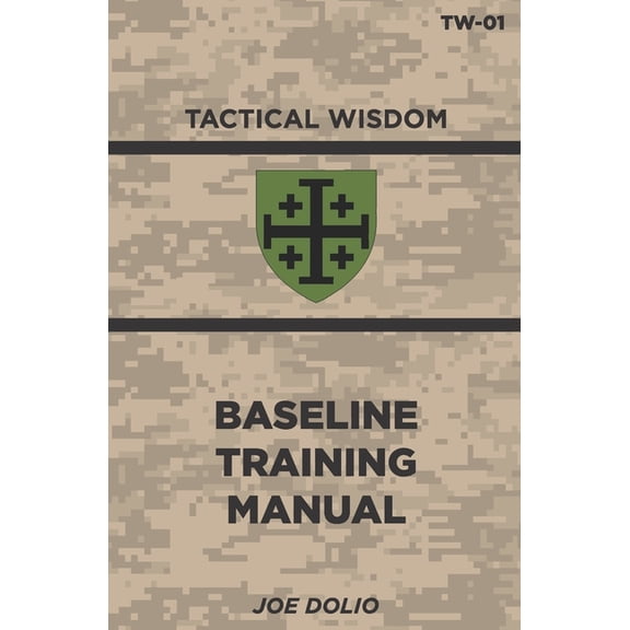 Tactical Wisdom Base Line Training Manual: Tactical Wisdom Series, (Paperback)