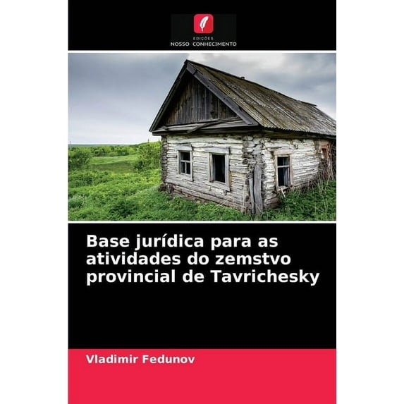 Base jurídica para as atividades do zemstvo provincial de Tavrichesky (Paperback)