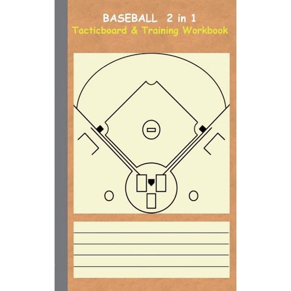 Baseball 2 in 1 Tacticboard and Training Workbook: Tactics/strategies/drills for trainer/coaches, notebook, training, ex, (Paperback)