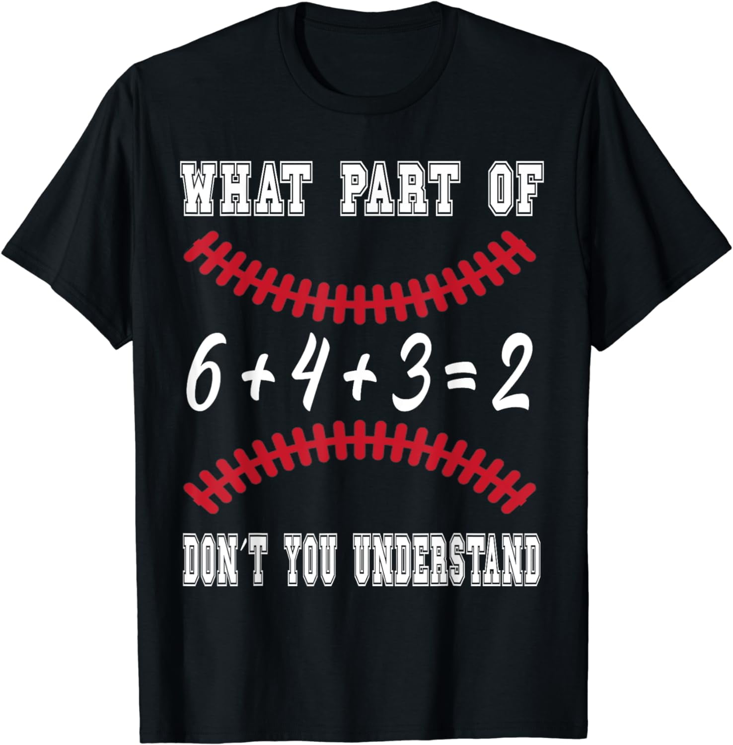 baseball-6-4-3-double-play-what-part-of-don-t-you-understand-t-shirt