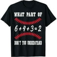 thumbnail image 1 of Baseball 6 4 3 Double Play What Part Of Don't You Understand T-Shirt, 1 of 2