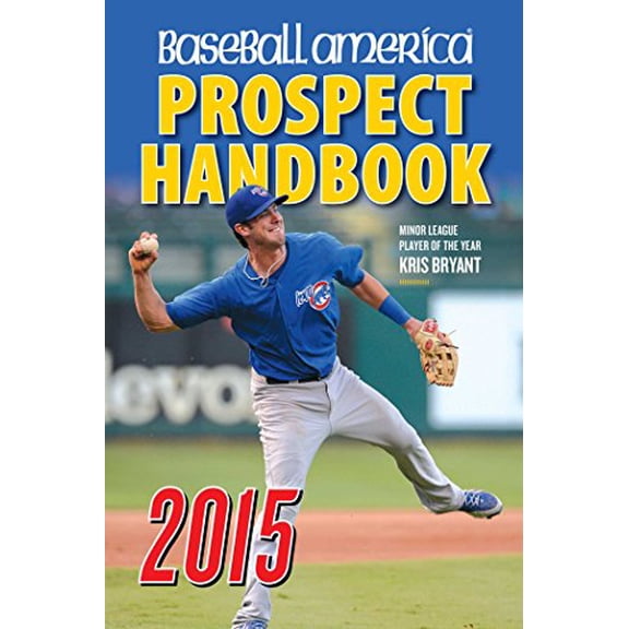 Pre-Owned Baseball America Prospect Handbook: The 2015 Expert Guide to Baseball Prospects and MLB Organization Rankings (Paperback) 193239155X 9781932391558