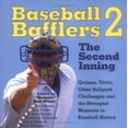 thumbnail image 1 of Pre-Owned Baseball Bafflers 2: The Second Inning : Quizzes, Trivia, Other Ballpark Challenges, and the Strangest Moments in Baseball History Paperback, 1 of 1