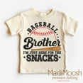 thumbnail image 1 of Baseball Brother I'M Just Here For The Snacks Shirt, Baseball Toddler Tee, Cute Baseball Sibling Shirt TODDLER SHORT SLEEVE TEE BELLA CANVAS 3001T, 1 of 3