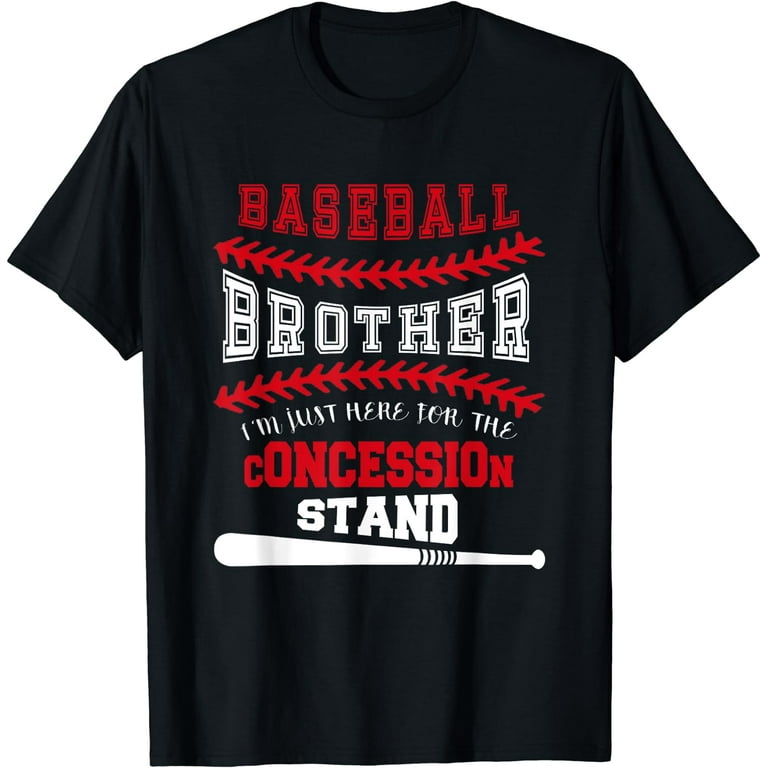 Baseball Brother T Shirt - Just Here For Concession Stand Baseball Brother T Shirt - Just Here For Concession Stand