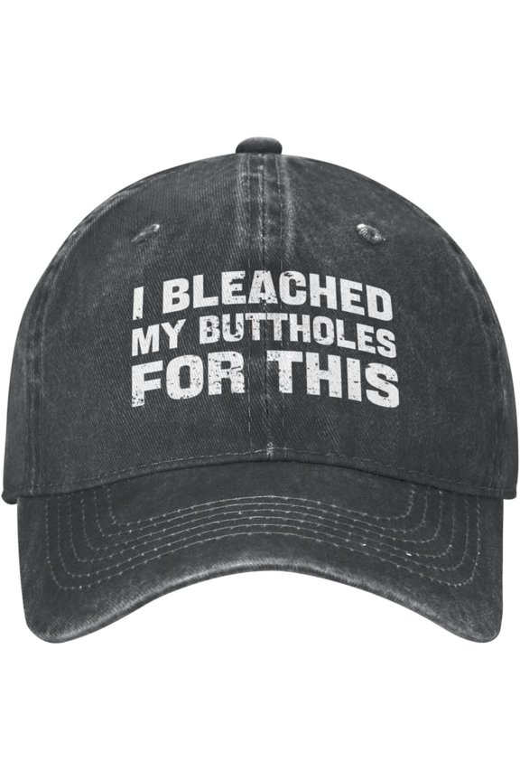 Baseball Cap Men I Bleached My Buttholes for This Tennis Hat for Womens Summer Cap